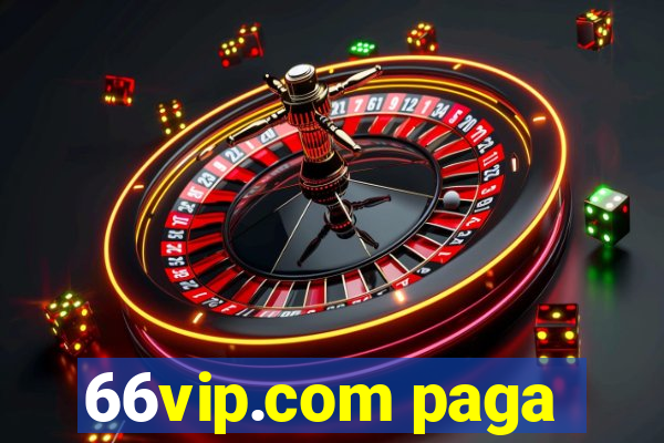 66vip.com paga